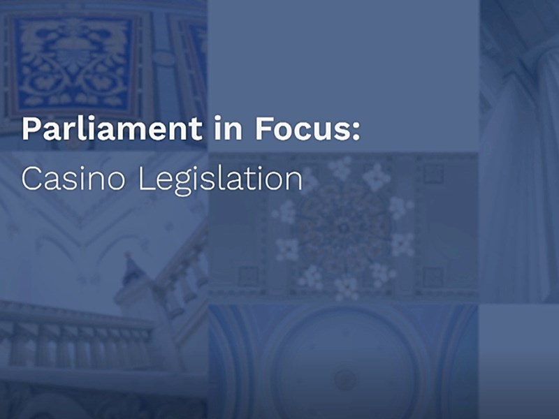 Parliament in Focus: Casino Legislation 